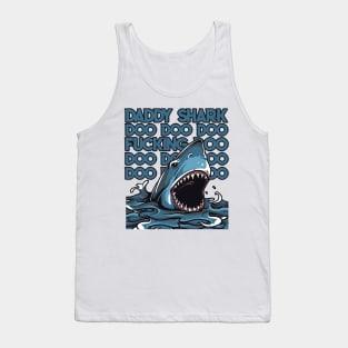 Daddy F*cking Shark Doo Doo Doo Tank Top